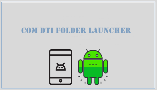 Com.dti.folderlauncher